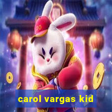 carol vargas kid